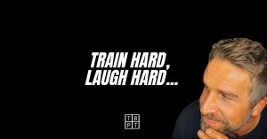 Train hard, laugh hard...