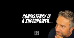 Consistency is a superpower...