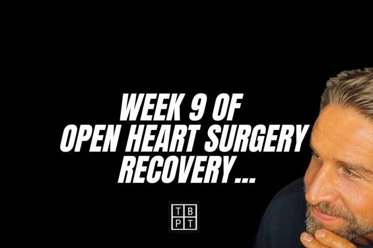Week 9 of open heart surgery recovery...